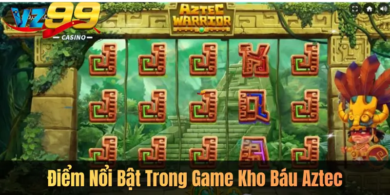 Điểm Nổi Bật Trong Game Kho Báu Aztec