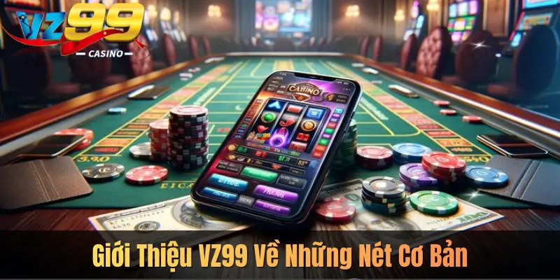 Giới Thiệu VZ99 Về Những Nét Cơ Bản