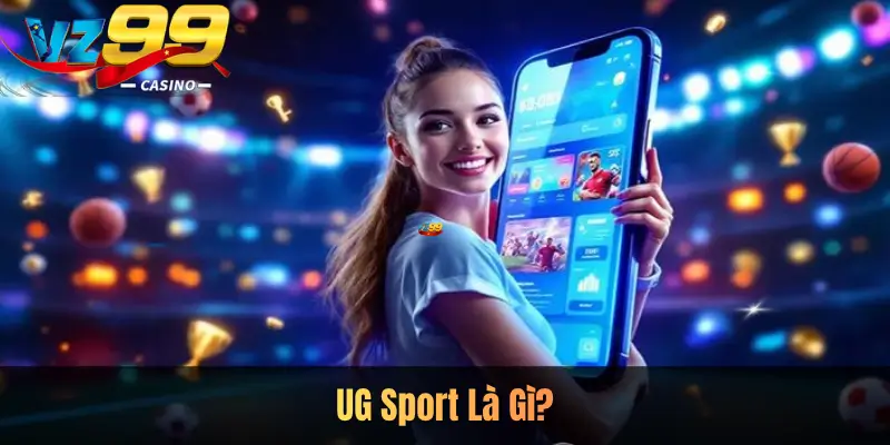 UG Sport Là Gì?